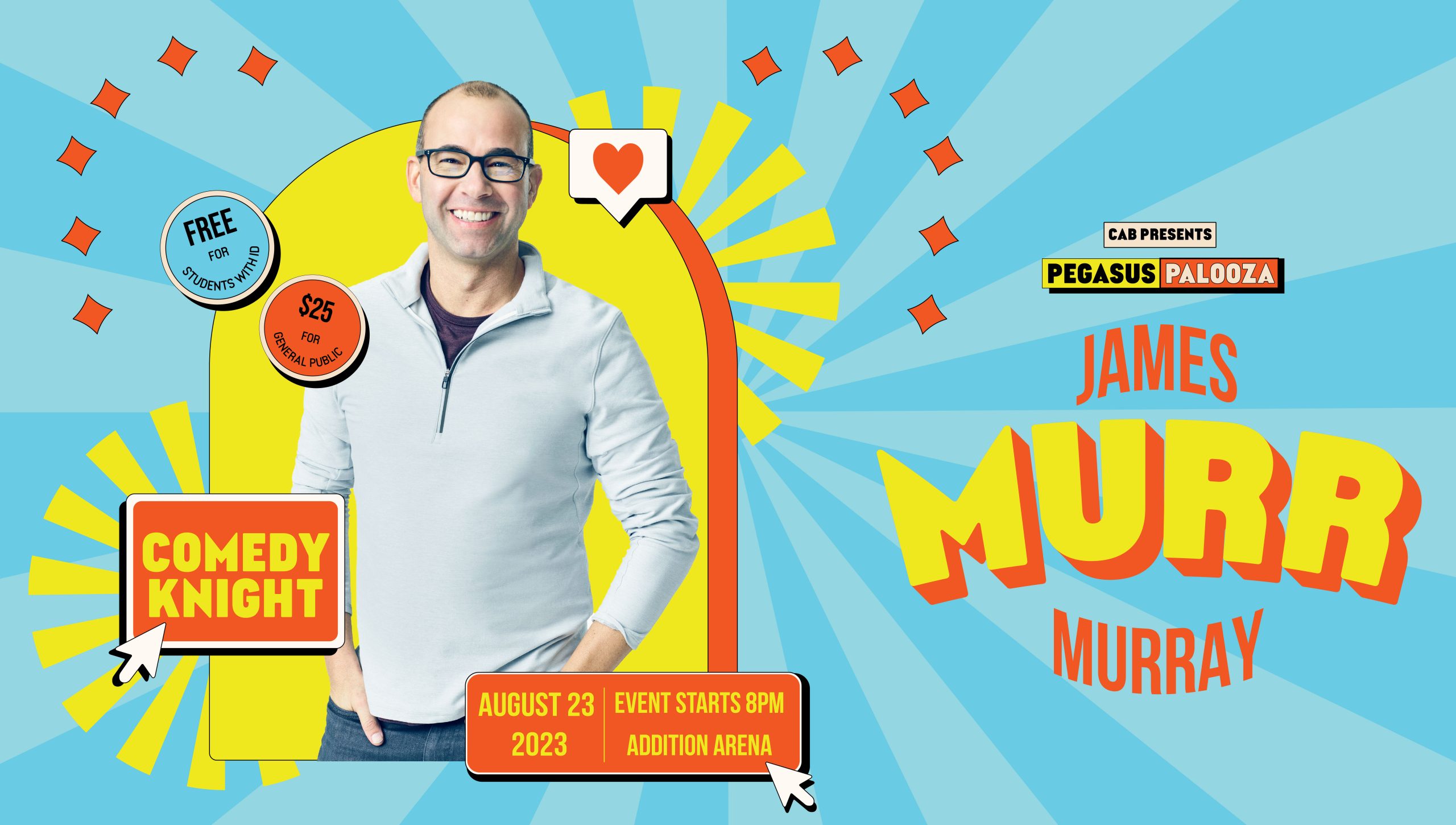 Illustration of James Murray on the left with the following text: Comedy Knight; Free for students with ID; $25 for general public; August 23, 2023; Events starts 8PM, Addition Arena