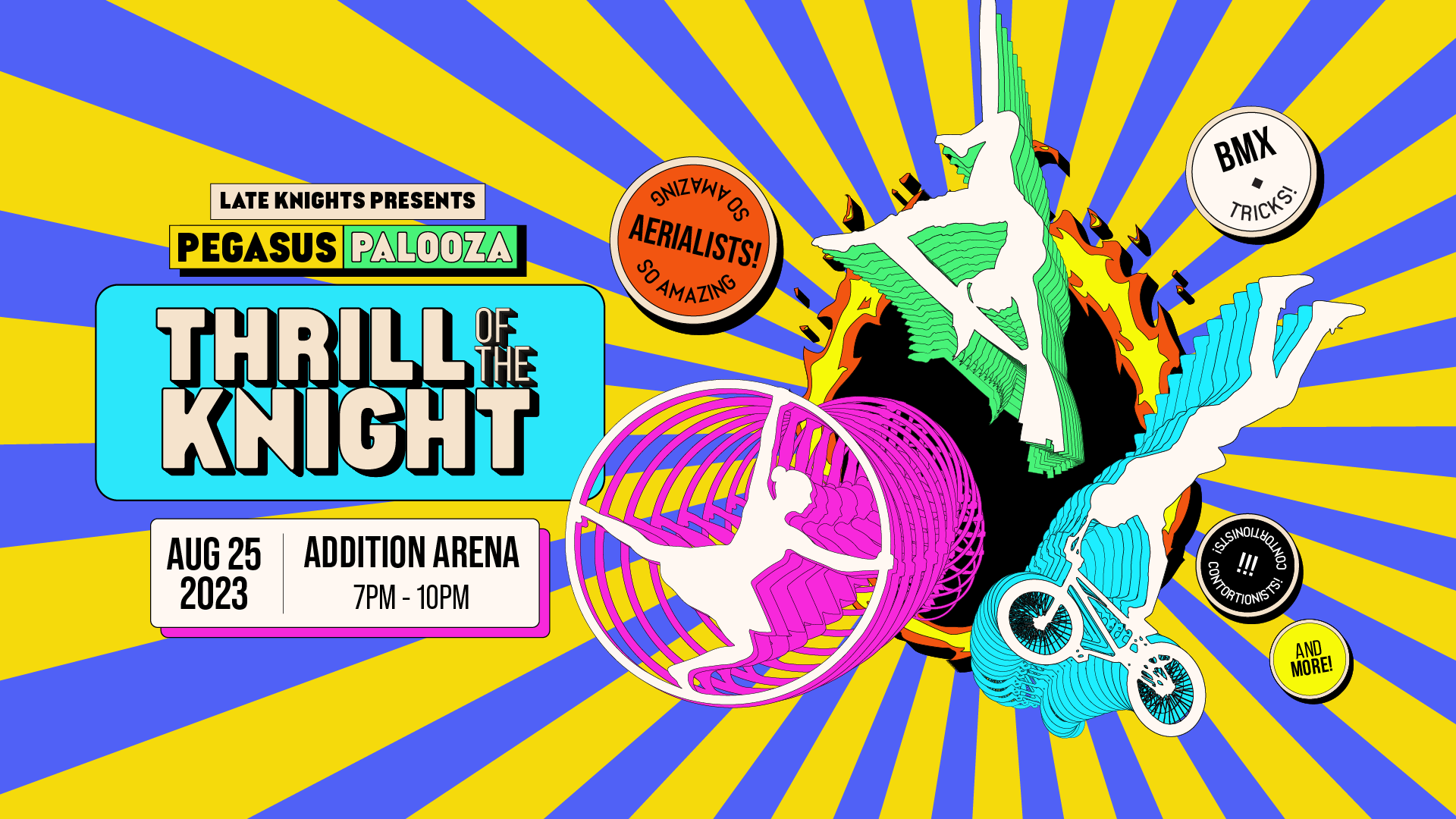 Illustration of three performers' silhouettes on the right; on the text is the following text: Late Knights Presents; Pegasus Palooza; Thrill of the Knight; August 23, 2023; Addition Arena; 7pm to 10pm